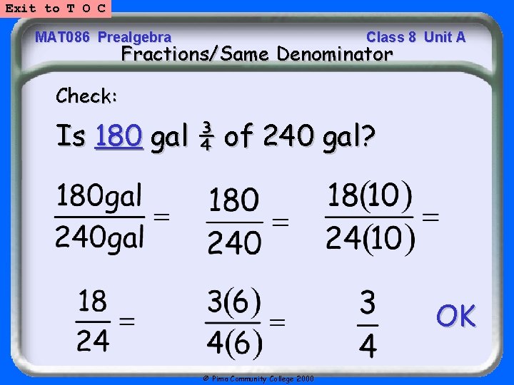 Exit to T O C MAT 086 Prealgebra Class 8 Unit A Fractions/Same Denominator