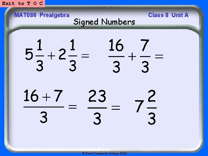 Exit to T O C MAT 086 Prealgebra Signed Numbers © Pima Community College