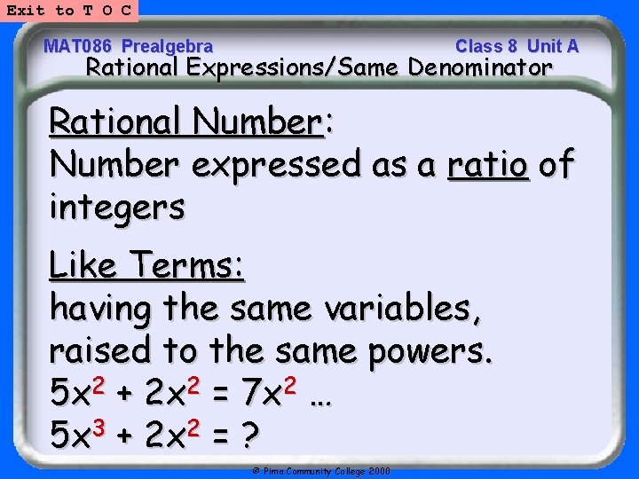 Exit to T O C MAT 086 Prealgebra Class 8 Unit A Rational Expressions/Same