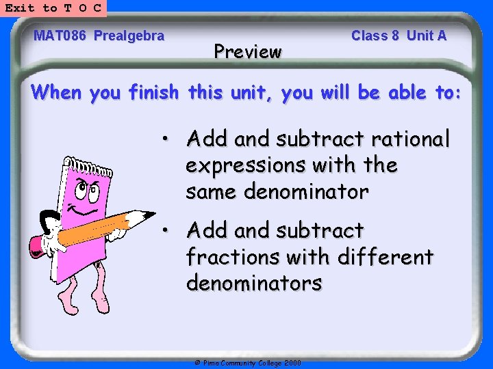 Exit to T O C MAT 086 Prealgebra Preview Class 8 Unit A When