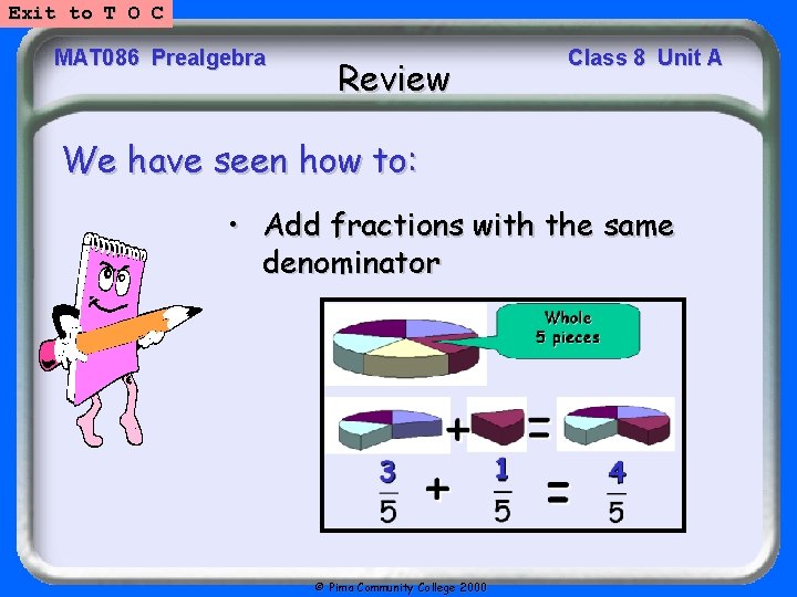 Exit to T O C MAT 086 Prealgebra Review Class 8 Unit A We