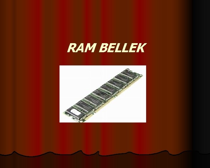 RAM BELLEK 