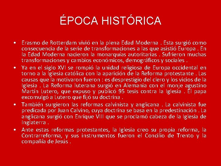 ÉPOCA HISTÓRICA • Erasmo de Rotterdam vivió en la plena Edad Moderna. Esta surgió