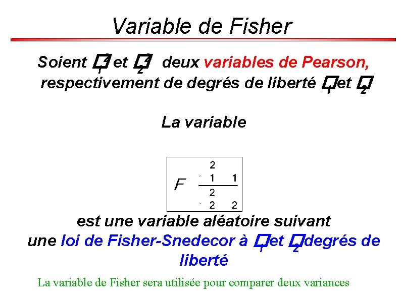 Variable de Fisher 2 et � 2 deux variables de Pearson, Soient � 1