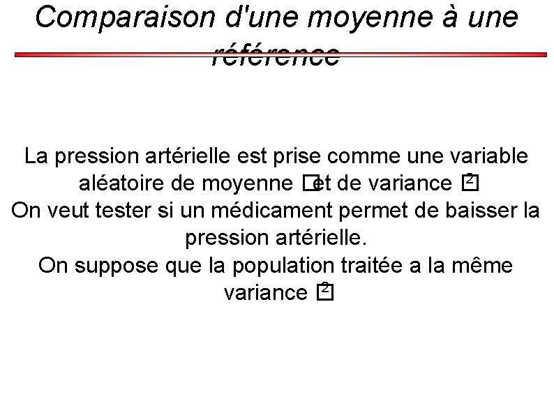 Comparaison d'une moyenne à une référence La pression artérielle est prise comme une variable