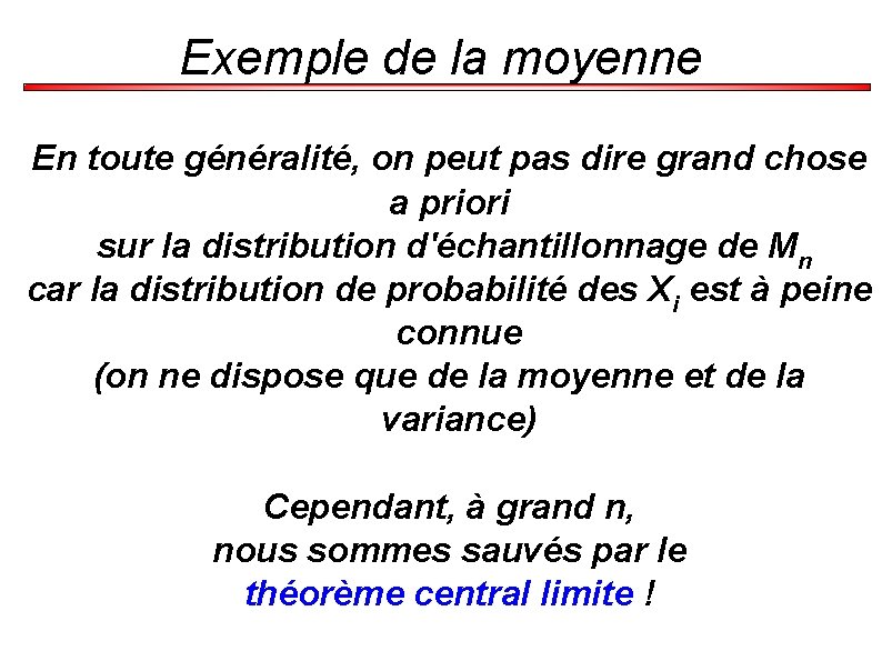 Exemple de la moyenne En toute généralité, on peut pas dire grand chose a