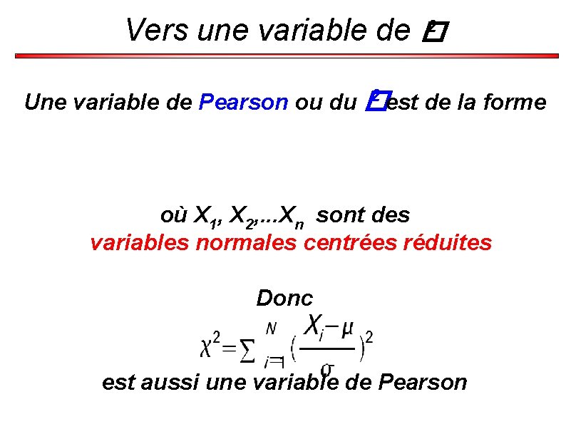 2 Vers une variable de � 2 est de la forme Une variable de