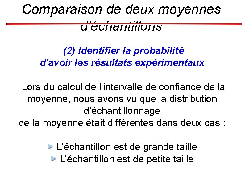 Comparaison de deux moyennes d'échantillons (2) Identifier la probabilité d'avoir les résultats expérimentaux Lors