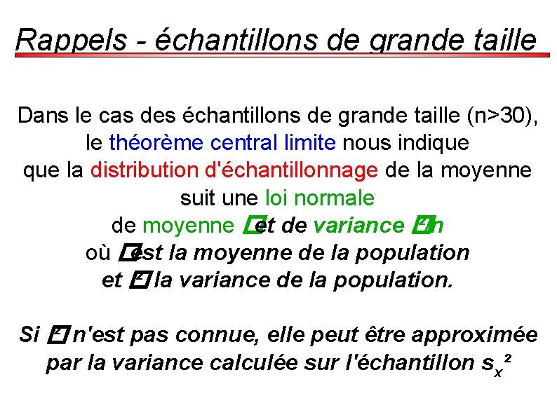 Rappels - échantillons de grande taille Dans le cas des échantillons de grande taille