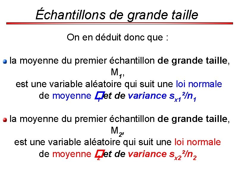 Échantillons de grande taille On en déduit donc que : la moyenne du premier