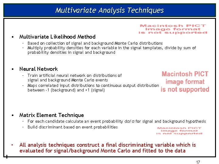 Multivariate Analysis Techniques • Multivariate Likelihood Method – Based on collection of signal and
