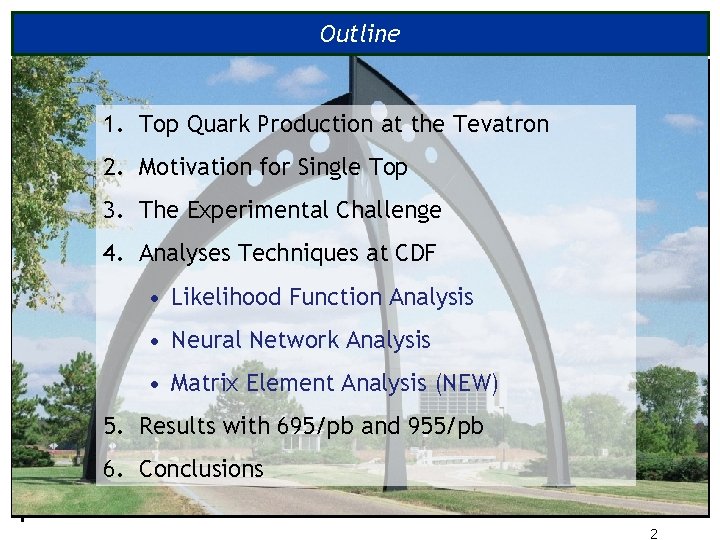 Outline 1. Top Quark Production at the Tevatron 2. Motivation for Single Top 3.