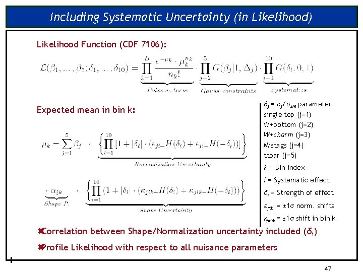 Including Systematic Uncertainty (in Likelihood) Likelihood Function (CDF 7106): Expected mean in bin k: