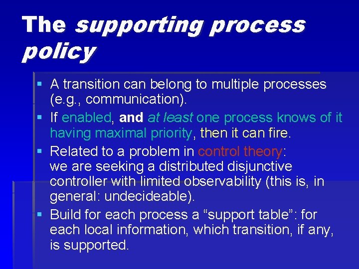 The supporting process policy § A transition can belong to multiple processes (e. g.