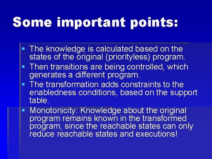 Some important points: § The knowledge is calculated based on the states of the