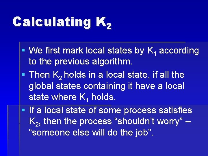 Calculating K 2 § We first mark local states by K 1 according to