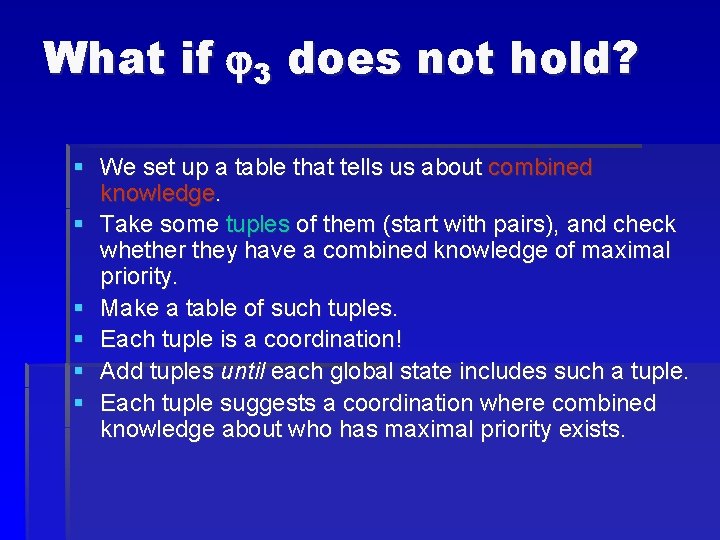 What if 3 does not hold? § We set up a table that tells