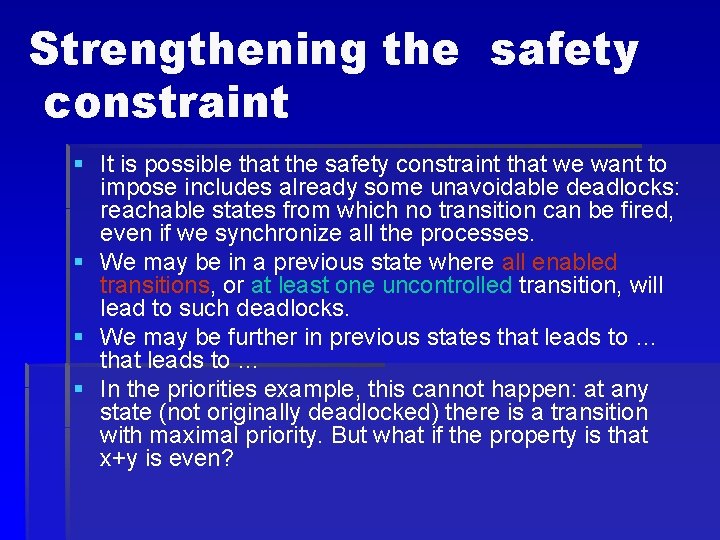 Strengthening the safety constraint § It is possible that the safety constraint that we