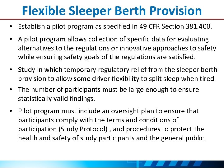 Flexible Sleeper Berth Provision • Establish a pilot program as specified in 49 CFR