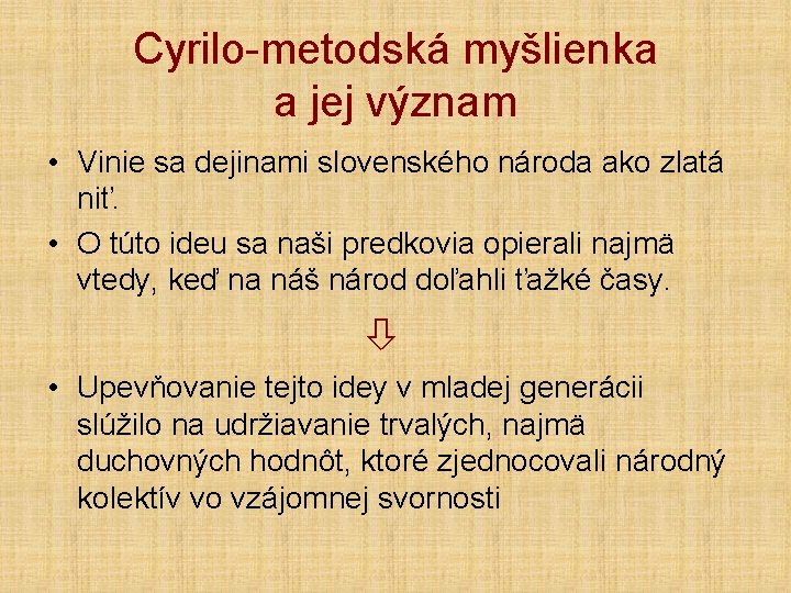 Cyrilo-metodská myšlienka a jej význam • Vinie sa dejinami slovenského národa ako zlatá niť.