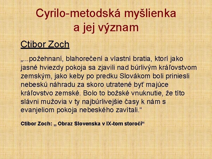 Cyrilo-metodská myšlienka a jej význam Ctibor Zoch „. . . požehnaní, blahorečení a vlastní