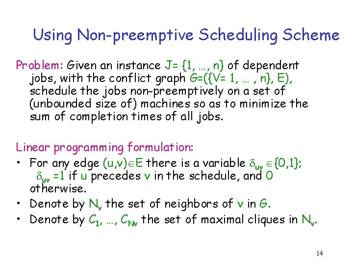 Using Non-preemptive Scheduling Scheme Problem: Given an instance J= {1, …, n} of dependent