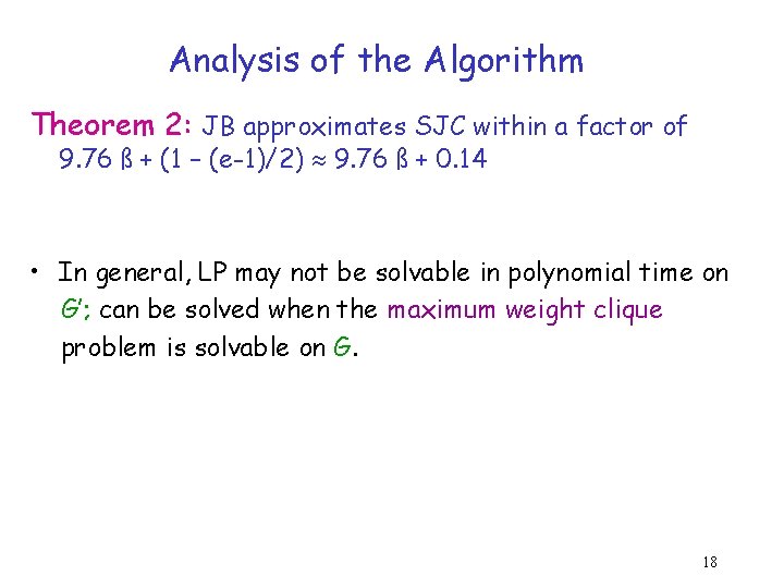 Analysis of the Algorithm Theorem 2: JB approximates SJC within a factor of 9.