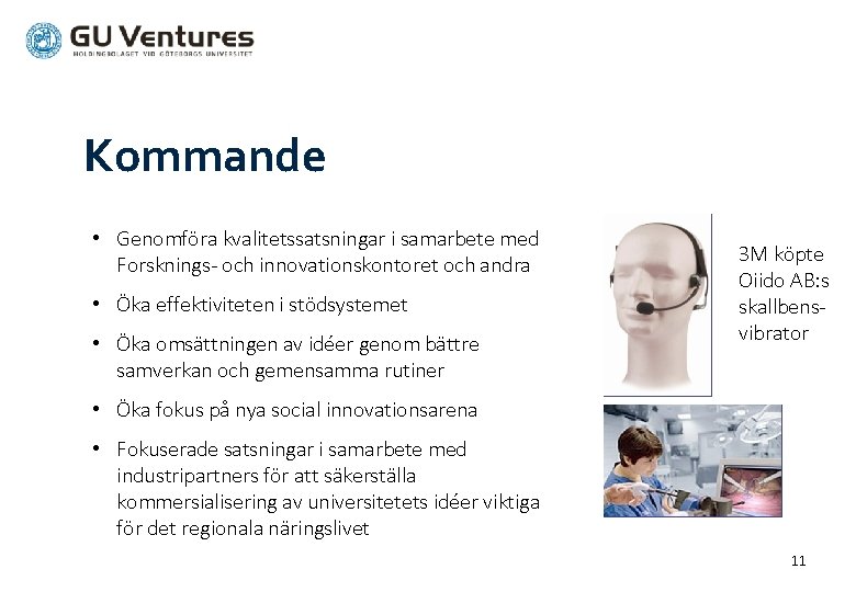 Kommande • Genomföra kvalitetssatsningar i samarbete med Forsknings- och innovationskontoret och andra • Öka