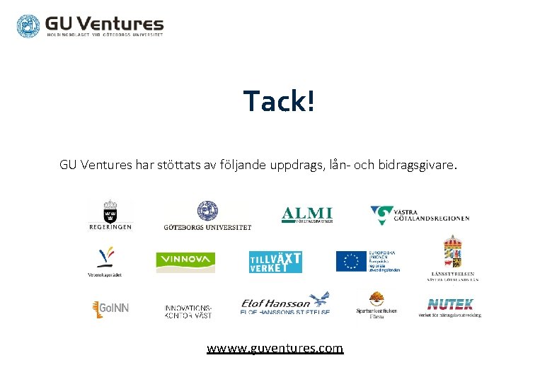 Tack! GU Ventures har stöttats av följande uppdrags, lån- och bidragsgivare. wwww. guventures. com