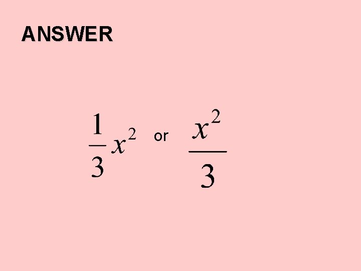 ANSWER or 