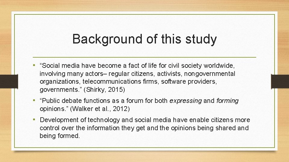 Background of this study • “Social media have become a fact of life for