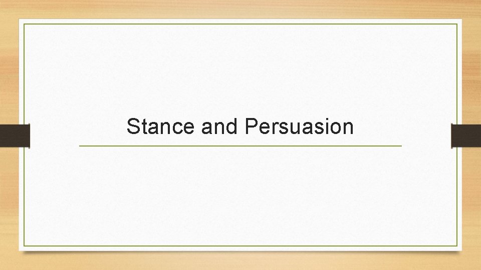 Stance and Persuasion 