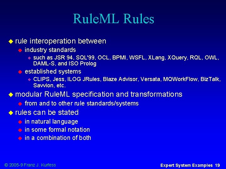 Rule. ML Rules u rule u interoperation between industry standards v u such as