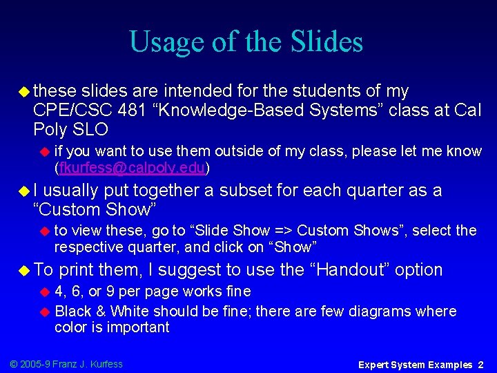 Usage of the Slides u these slides are intended for the students of my