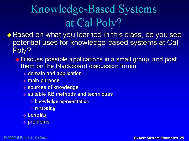 Knowledge-Based Systems at Cal Poly? u Based on what you learned in this class,