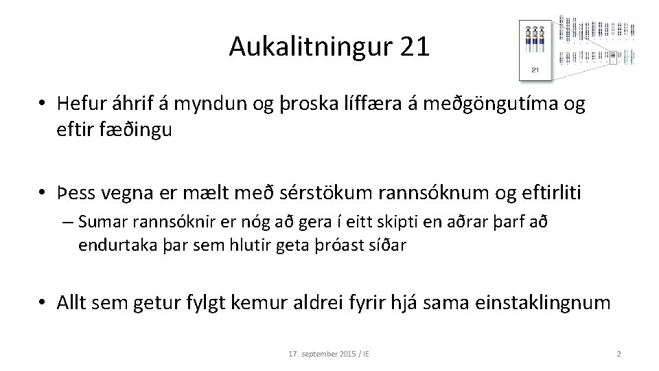 Aukalitningur 21 • Hefur áhrif á myndun og þroska líffæra á meðgöngutíma og eftir