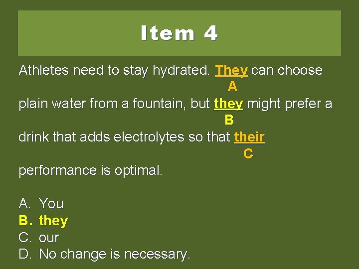 Item 4 Athletes need to stay hydrated. They can choose A plain water from