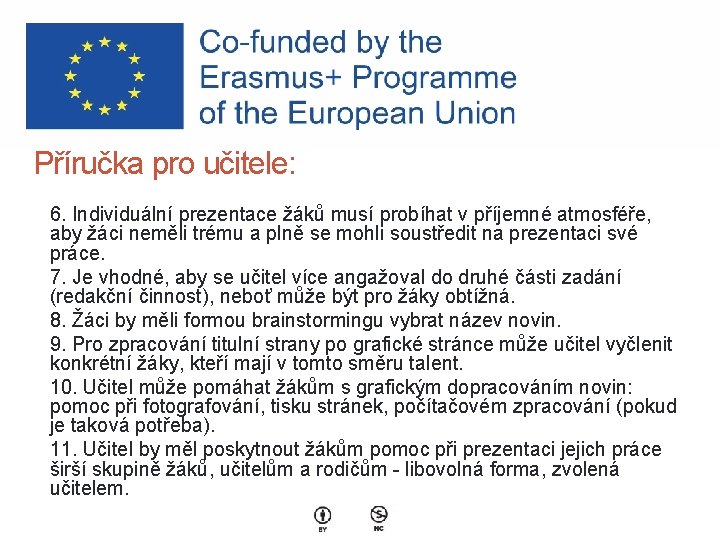 Příručka pro učitele: 6. Individuální prezentace žáků musí probíhat v příjemné atmosféře, aby žáci