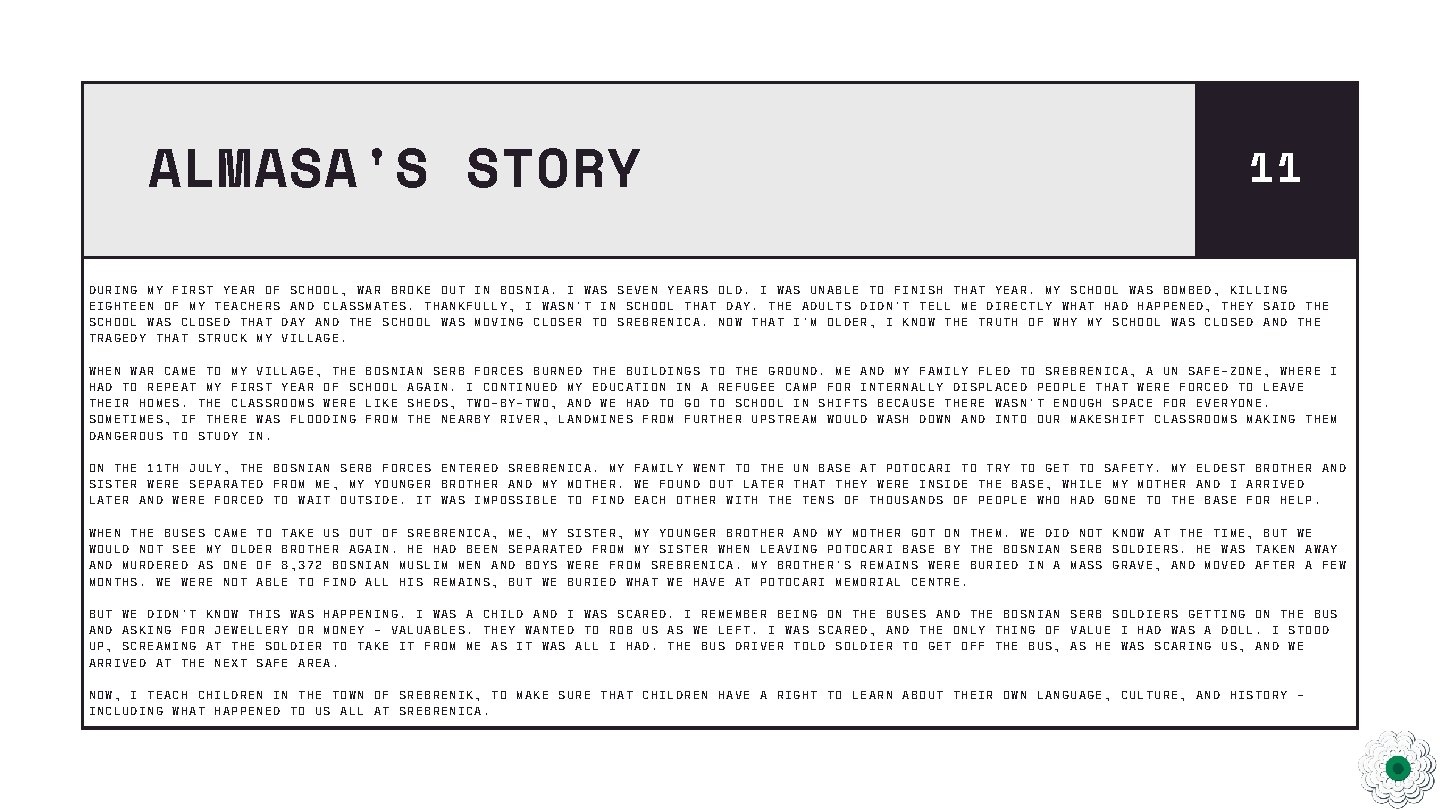 ALMASA'S STORY 11 DURING MY FIRST YEAR OF SCHOOL, WAR BROKE OUT IN BOSNIA.