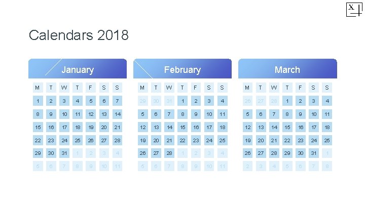 Calendars 2018 January February March M T W T F S S 1 2