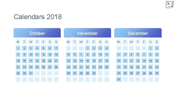 Calendars 2018 October November December M T W T F S S 1 2