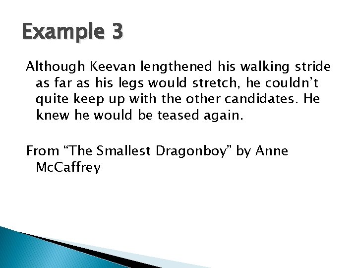 Example 3 Although Keevan lengthened his walking stride as far as his legs would