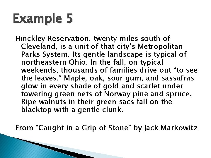 Example 5 Hinckley Reservation, twenty miles south of Cleveland, is a unit of that