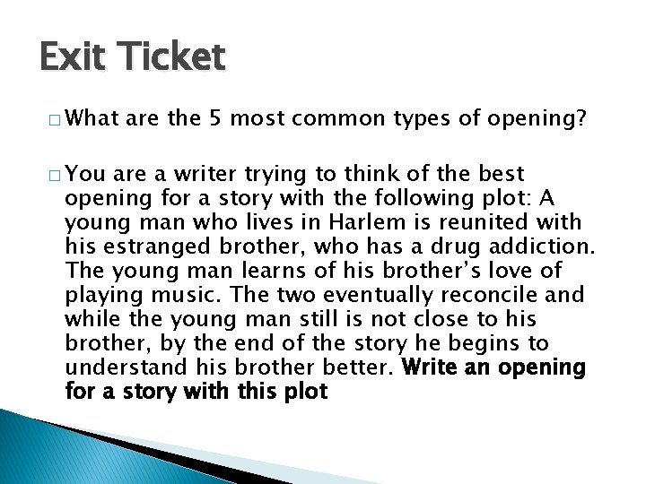 Exit Ticket � What � You are the 5 most common types of opening?