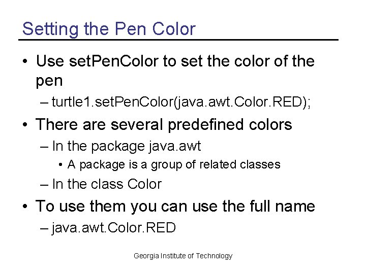 Setting the Pen Color • Use set. Pen. Color to set the color of