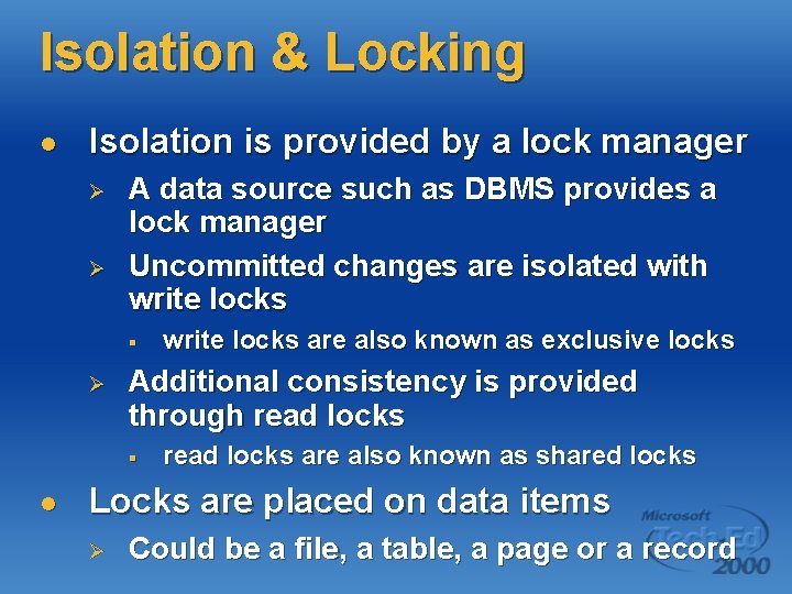 Isolation & Locking l Isolation is provided by a lock manager Ø Ø A