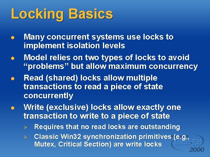 Locking Basics l l Many concurrent systems use locks to implement isolation levels Model