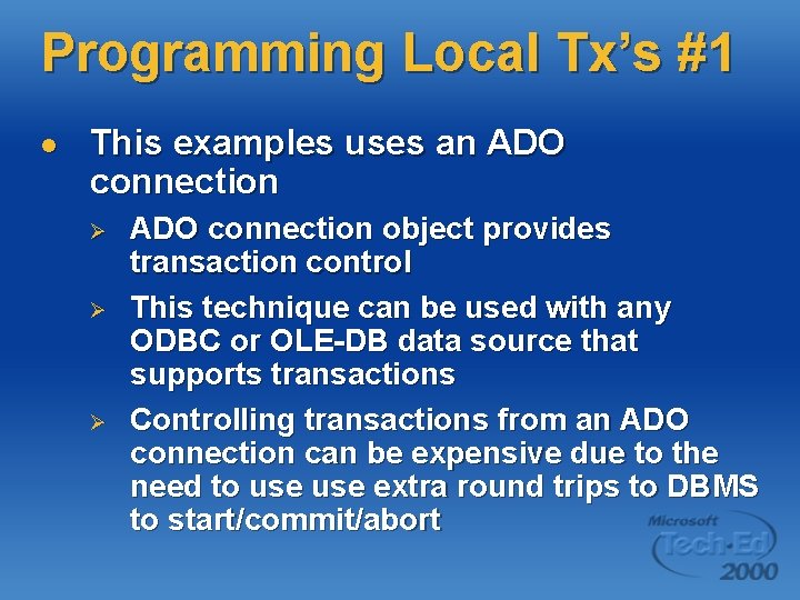 Programming Local Tx’s #1 l This examples uses an ADO connection Ø Ø Ø