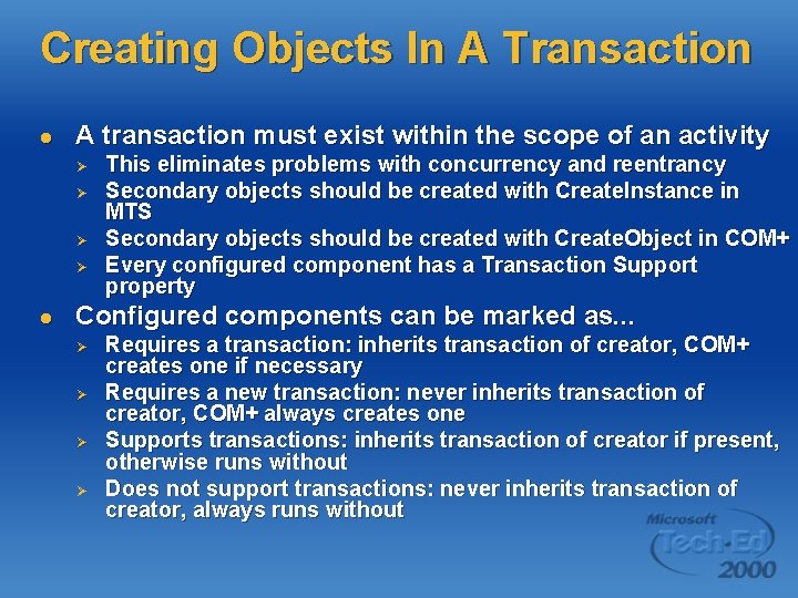 Creating Objects In A Transaction l A transaction must exist within the scope of