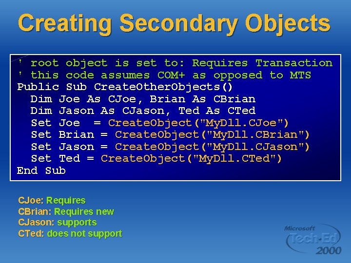 Creating Secondary Objects ' root object is set to: Requires Transaction ' this code